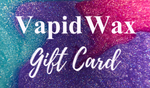 Vapid Wax Gift Card